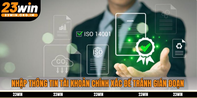 Nhập thông tin tài khoản chính xác để tránh gián đoạn truy cập