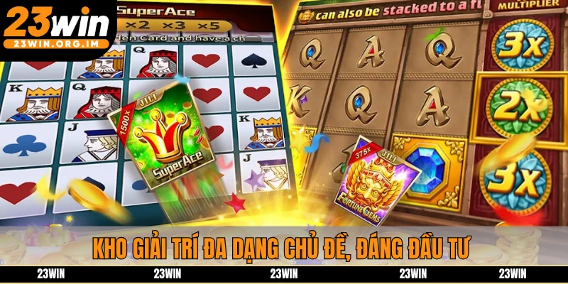 Kho giải trí đa dạng chủ đề, đáng đầu tư