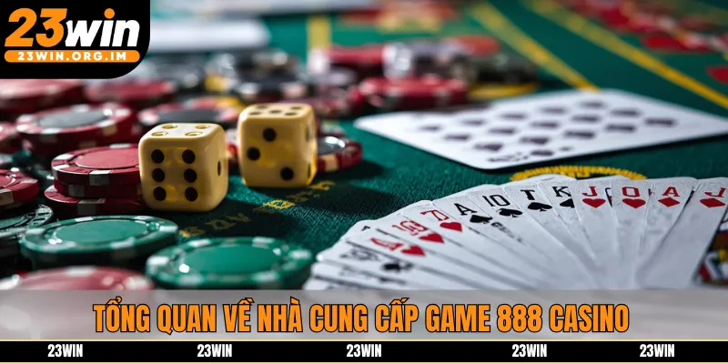 Tổng quan về nhà cung cấp game 888 casino